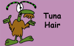 Tuna Hair Biography